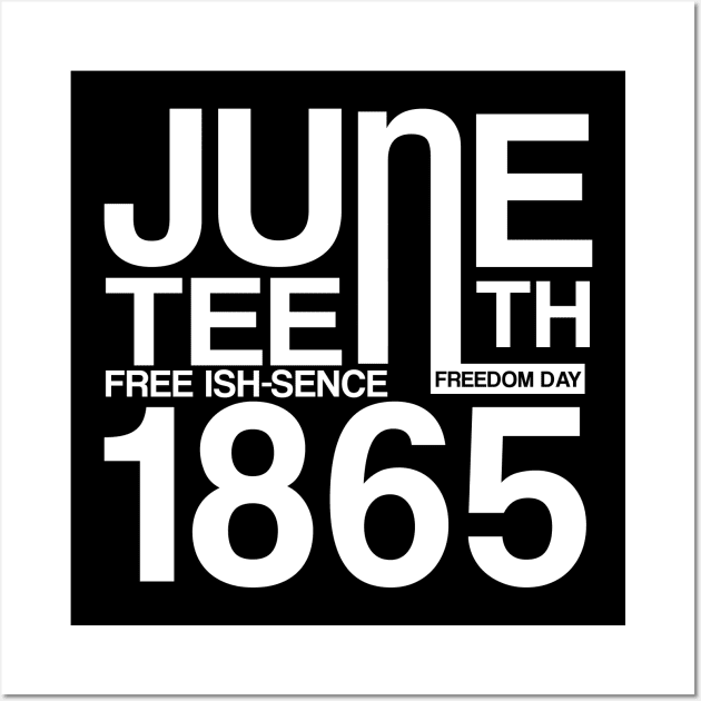 Juneteenth Jun 19 free ish since 1865 Wall Art by drag is art